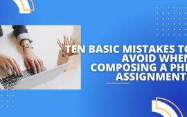 Ten Basic Mistakes to Avoid When Composing a PhD Assignments